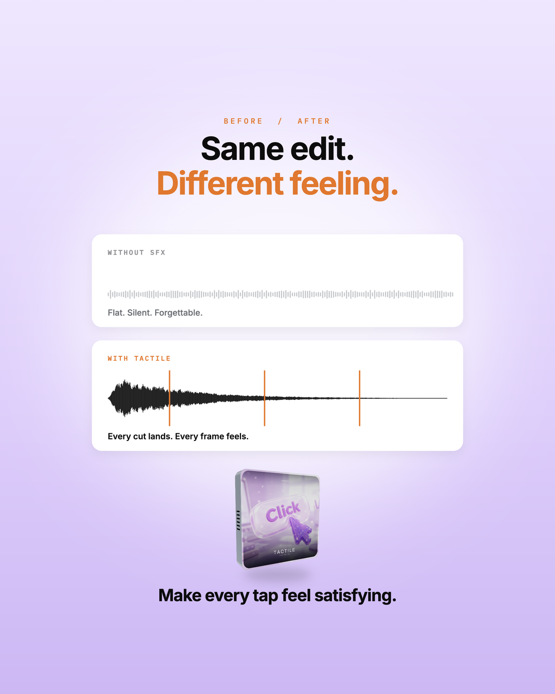 Same edit, different feeling — before / after Tactile